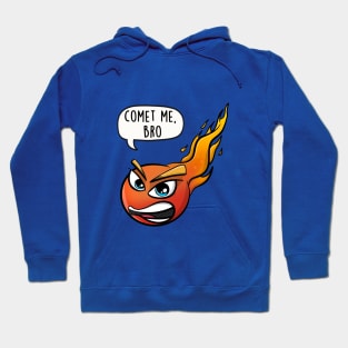 Comet Me, Bro Pun Hoodie